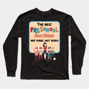 Kindergarten and Preschool Teachers Back to School Pre-K Long Sleeve T-Shirt